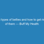 5-types-of-bellies-and-how-to-get-rid-of-them-buff-my-health