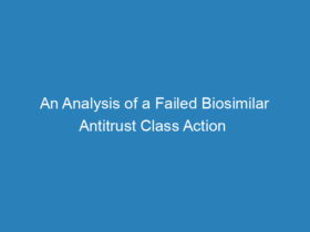 an-analysis-of-a-failed-biosimilar-antitrust-class-action