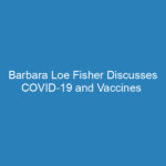 barbara-loe-fisher-discusses-covid-19-and-vaccines