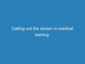 calling-out-the-racism-in-medical-training