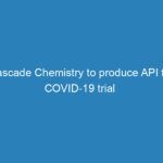 cascade-chemistry-to-produce-api-for-covid-19-trial