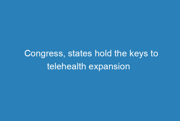 congress-states-hold-the-keys-to-telehealth-expansion