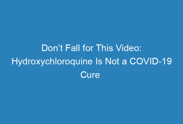 dont-fall-for-this-video-hydroxychloroquine-is-not-a-covid-19-cure