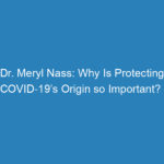 dr-meryl-nass-why-is-protecting-covid-19s-origin-so-important