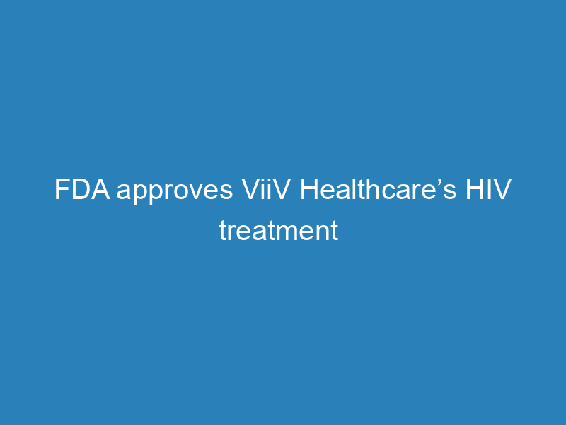 fda-approves-viiv-healthcares-hiv-treatment