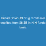 gilead-covid-19-drug-remdesivir-benefited-from-6-5b-in-nih-funded-basic-research-study-finds
