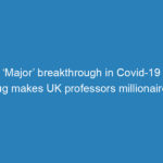 major-breakthrough-in-covid-19-drug-makes-uk-professors-millionaires