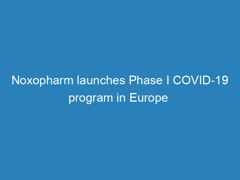 noxopharm-launches-phase-i-covid-19-program-in-europe