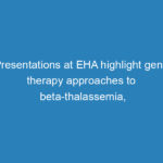 presentations-at-eha-highlight-gene-therapy-approaches-to-beta-thalassemia-sickle-cell-disease