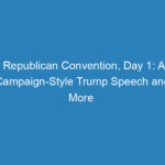 republican-convention-day-1-a-campaign-style-trump-speech-and-more