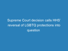 supreme-court-decision-calls-hhs-reversal-of-lgbtq-protections-into-question