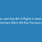 the-lake-erie-bill-of-rights-is-dead-a-voluntary-effort-will-pay-farmers-to-reduce-runoff-instead