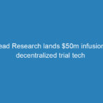 thread-research-lands-50m-infusion-for-decentralized-trial-tech