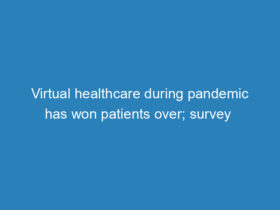 virtual-healthcare-during-pandemic-has-won-patients-over-survey
