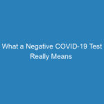 what-a-negative-covid-19-test-really-means